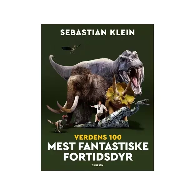 De 100 mest fantastiske fortidsdyr - Sebastian Klein